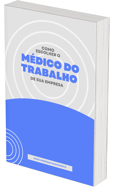 Ebook | COMO ESCOLHER O MÉDICO DO TRABALHO DE SUA EMPRESA